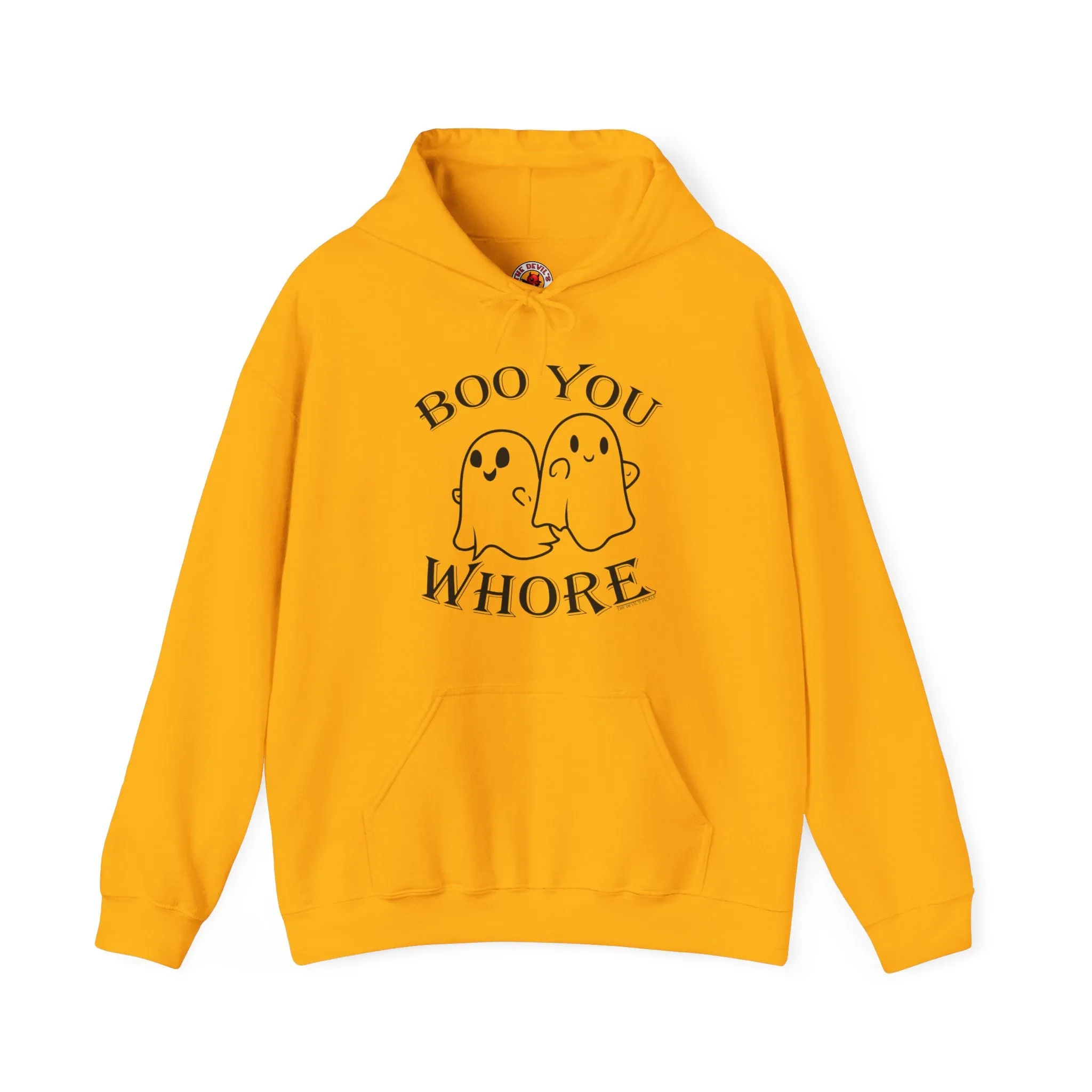 Boo You Whore Hooded Sweatshirt