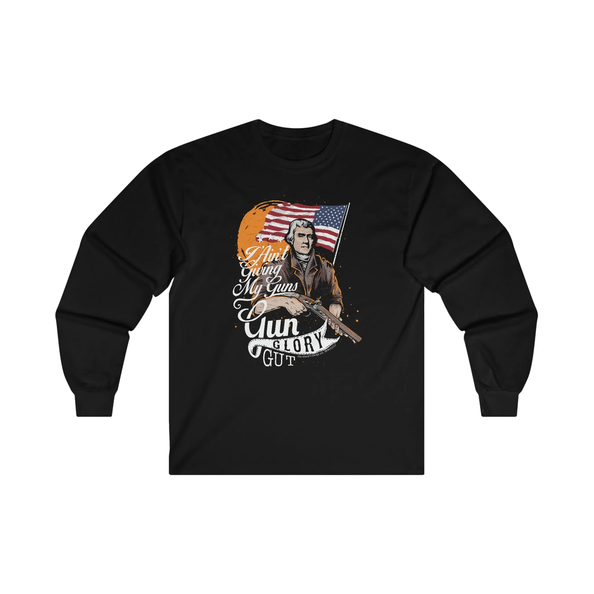 I Ain't Giving My Guns Long Sleeve Tee