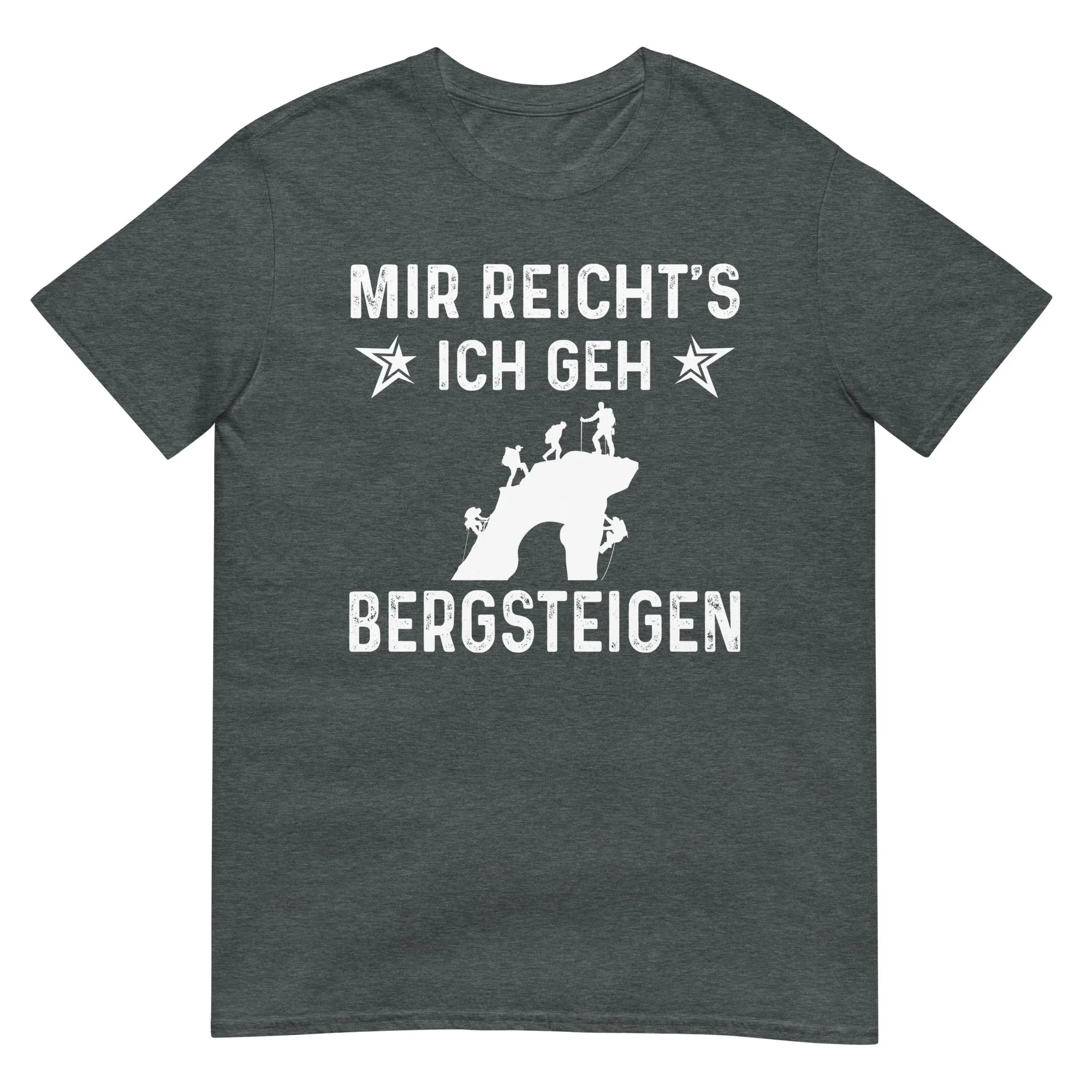 Mir Reicht's Ich Gen Bergsteigen - T-Shirt (Unisex)